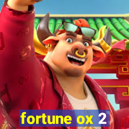 fortune ox 2